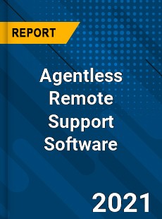 Worldwide Agentless Remote Support Software Market