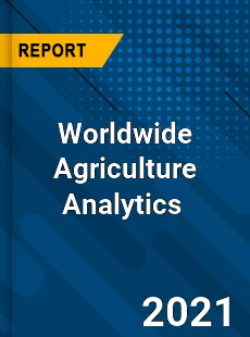 Worldwide Agriculture Analytics Market