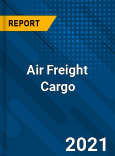 Worldwide Air Freight Cargo Market