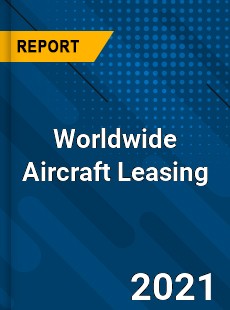 Worldwide Aircraft Leasing Market