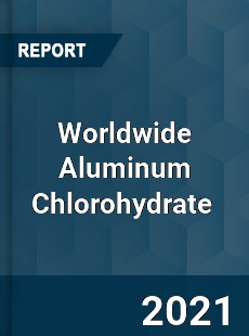 Worldwide Aluminum Chlorohydrate Market