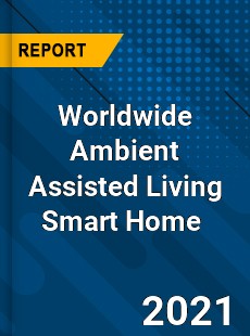 Worldwide Ambient Assisted Living Smart Home Market