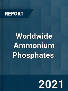 Worldwide Ammonium Phosphates Market