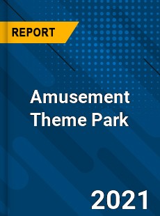 Worldwide Amusement Theme Park Market