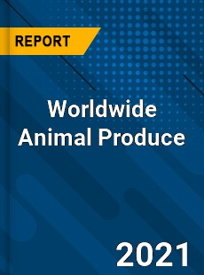 Worldwide Animal Produce Market