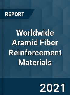 Worldwide Aramid Fiber Reinforcement Materials Market