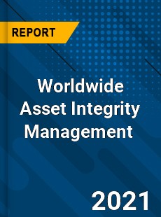 Worldwide Asset Integrity Management Market