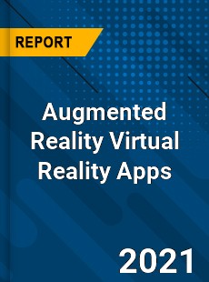 Worldwide Augmented Reality Virtual Reality Apps Market