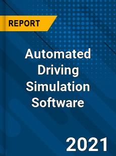 Worldwide Automated Driving Simulation Software Market