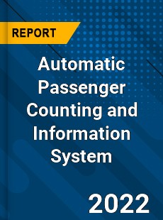 Worldwide Automatic Passenger Counting and Information System Market