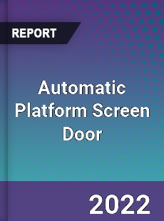 Worldwide Automatic Platform Screen Door Market