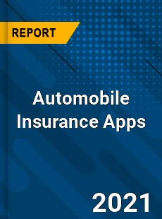 Worldwide Automobile Insurance Apps Market