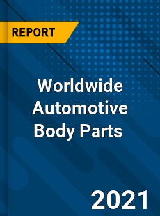 Worldwide Automotive Body Parts Market