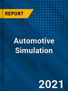 Worldwide Automotive Simulation Market