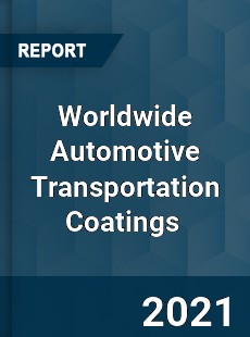 Worldwide Automotive Transportation Coatings Market