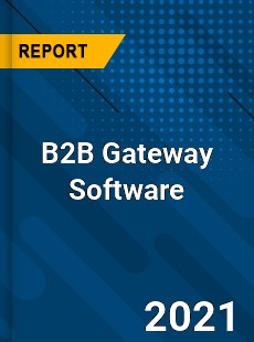 Worldwide B2B Gateway Software Market