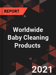 Worldwide Baby Cleaning Products Market