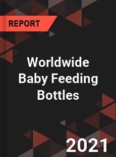 Worldwide Baby Feeding Bottles Market