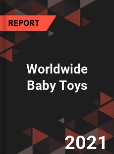 Worldwide Baby Toys Market