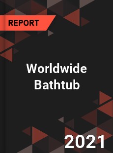 Worldwide Bathtub Market