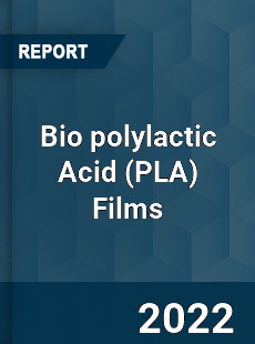 Worldwide Bio polylactic Acid Films Market