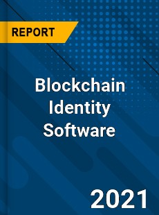 Worldwide Blockchain Identity Software Market