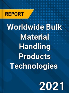 Worldwide Bulk Material Handling Products Technologies Market