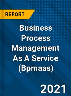 Worldwide Business Process Management As A Service Market