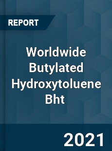 Worldwide Butylated Hydroxytoluene Bht Market