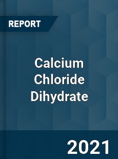 Worldwide Calcium Chloride Dihydrate Market