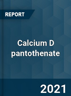 Worldwide Calcium D pantothenate Market