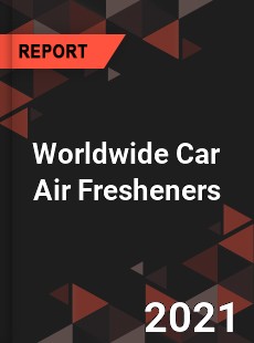 Worldwide Car Air Fresheners Market