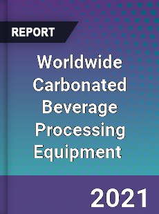 Worldwide Carbonated Beverage Processing Equipment Market