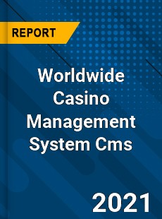 Worldwide Casino Management System Cms Market