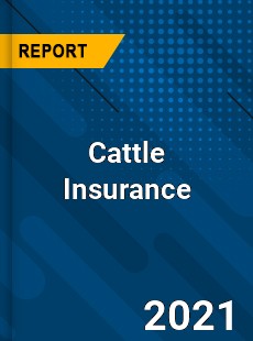 Worldwide Cattle Insurance Market