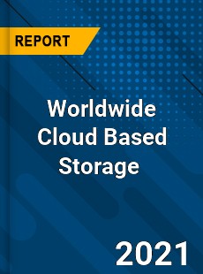 Worldwide Cloud Based Storage Market