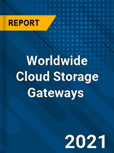 Worldwide Cloud Storage Gateways Market