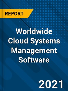 Worldwide Cloud Systems Management Software Market