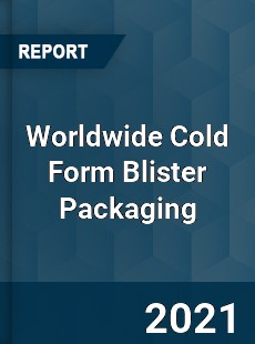 Worldwide Cold Form Blister Packaging Market