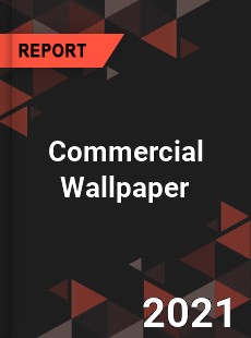 Worldwide Commercial Wallpaper Market