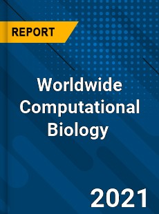 Worldwide Computational Biology Market