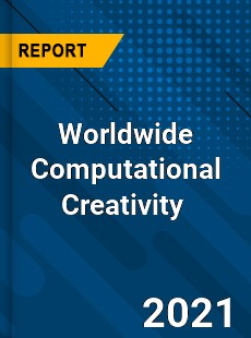 Worldwide Computational Creativity Market