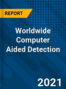 Worldwide Computer Aided Detection Market