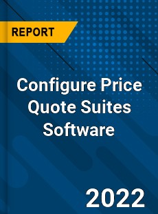 Worldwide Configure Price Quote Suites Software Market