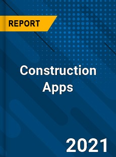 Worldwide Construction Apps Market