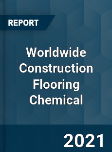 Worldwide Construction Flooring Chemical Market