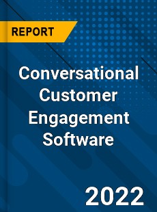 Worldwide Conversational Customer Engagement Software Market