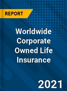 Worldwide Corporate Owned Life Insurance Market