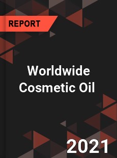 Worldwide Cosmetic Oil Market