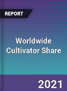 Worldwide Cultivator Share Market